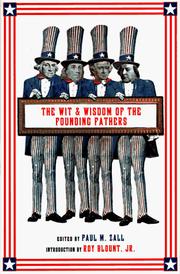 Cover of: Wit & Wisdom of the Founding Fathers: Ben Franklin, George Washington, John Adams, Thomas Jefferson