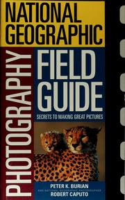 Cover of: National Geographic Photography Field Guide: Secrets to Making Great Pictures