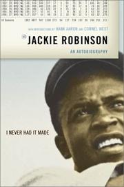 Cover of: I Never Had It Made: The Autobiography  of Jackie Robinson