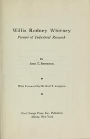 Willis Rodney Whitney, pioneer of industrial research by John T. Broderick