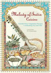 Cover of: Melody of India cuisine: tasteful new vegetarian recipes celebrating soy and tofu in traditional Indian foods