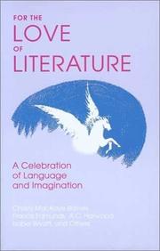 Cover of: For the Love of Literature: A Celebration of Language and Imagination