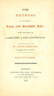 Cover of: Sure methods of attaining a long and heathful life: with the means of correcting a bad constitution