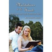 Meditations of the Heart by Rev. Donnie L. Martin