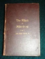 The Millers of Millersburg by John Bailey Calvert Nicklin