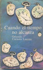 Cuando el tiempo no alcanza by Orlando Carnota Lauzán