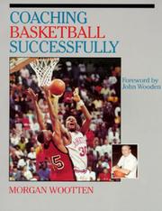 Coaching basketball successfully by Morgan Wootten