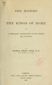 Cover of: The history of the kings of Rome.: With a prefatory dissertation on its sources and evidence.