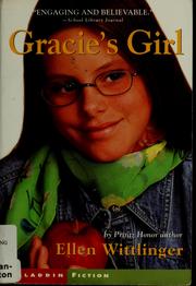 Cover of: Gracie's girl by Ellen Wittlinger