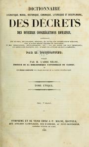 Cover of: Dictionnaire dogmatique, moral, historique, cononique, liturgique et disciplinaire des décres des diverses Congrégations Romaines