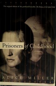 Cover of: Prisoners of Childhood: The Drama of the Gifted Child and the Search for the True Self
