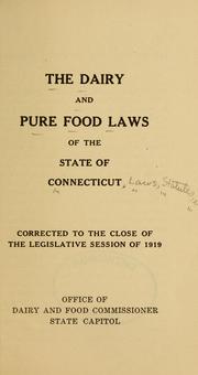 Cover of: The dairy and pure food laws of the state of Connecticut: Corrected to the close of the legislative session of 1931. Office of dairy and food commission ...