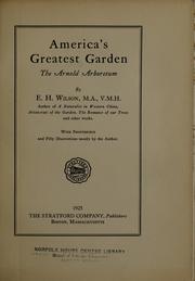 America's greatest garden by Ernest Henry Wilson
