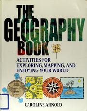 Cover of: The Geography Book: Activities for Exploring, Mapping, and Enjoying Your World