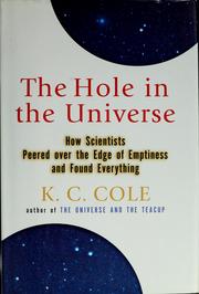 Cover of: The hole in the universe: how scientists peered over the edge of emptiness and found everything