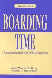 Cover of: Boarding time: a psychiatry candidate's guide to part II of the ABPN examination