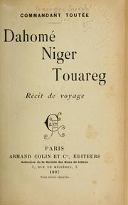 Cover of: Dahomé, Niger, Touareg by Georges Joseph Toutée