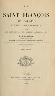 Cover of: Vie de Saint François de Sales: évêque et prince de Genève : d'après les manuscrits et les auteurs contemporains