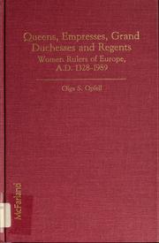 Cover of: Queens, empresses, grand duchesses, and regents: women rulers of Europe, A.D. 1328-1989