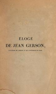 Cover of: Eloge de Jean Gerson chancelier de l'Eglise et de l'Universite de Paris