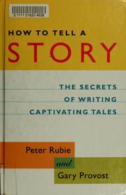 Cover of: How to tell a story: the secrets of writing captivating tales
