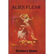 Cover of: Alien Flesh by Seabury Quinn