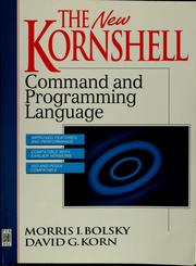Cover of: The new KornShell command and programming language by Morris I. Bolsky