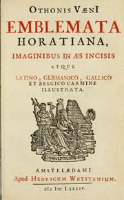 Cover of: Othonis VaenI Emblemata Horatiana: imaginibus in aes incisis : atque latino, germanico, gallico et belgico carmine illustrata.