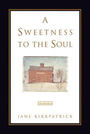 Cover of: A sweetness to the soul by Jane Kirkpatrick