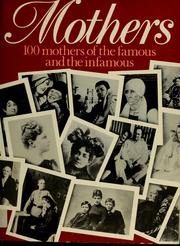 Cover of: Mothers: 100 mothers of the famous and the infamous
