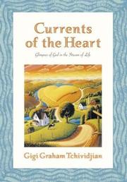 Cover of: Currents of the heart: glimpses of God in the stream of life