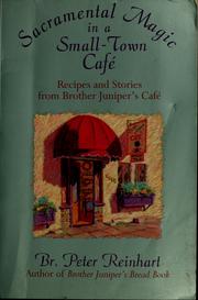 Cover of: Sacramental magic in a small-town cafe: recipes and stories from Brother Juniper's Café