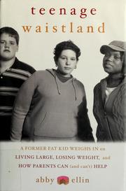Cover of: Teenage Waistland: A Former Fat Kid Weighs In on Living Large, Losing Weight, and How Parents Can (and Can't) Help