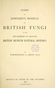 Cover of: Guide to Sowerby's models of British fungi in the Department of Botany, British Museum (Natural History)
