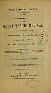 Cover of: The great tragic revival: A new and undoubtedly original contemporaneous dramatic absurdity, in one act and several tableaux