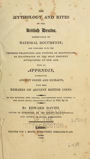 Cover of: The mythology and rites of the British druids: ascertained by national documents; and compared with the general traditions and customs of heathenism, as illustrated by the most eminent antiquaries of our age. With an appendix, containing ancient poems and extracts, with some remarks on ancient British coins ...