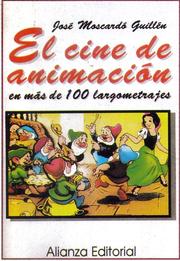 El Cine De Animacion En Mas De Largometrajes (Libros Singulares (Ls)) by Jose Moscardo Guillen