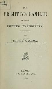 Cover of: Die primitive Familie in ihrer Entstehung und Entwickelung