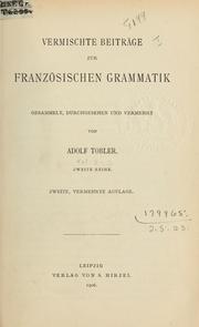 Cover of: Vermischte Beiträge zur Französischen Grammatik, gesammelt, durchgesehen und vermehrt
