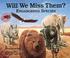 Cover of: Will We Miss Them? Endangered Species (Nature's Treasures) (Nature's Treasures)
