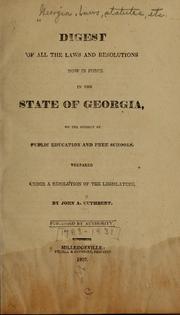 Cover of: Digest of all the laws and resolutions now in force in the state of Georgia