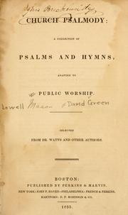 Cover of: Church Psalmody: a collection of Psalms and hymns, adapted to public worship