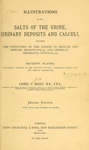 Cover of: Illustrations of the salts of the urine, urinary deposits and calculi: including the structure of the kidney in health and disease, microscopical and chemical apparatus, entozoa, &c