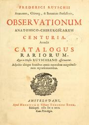 Cover of: Frederici Ruyschii ... Observationum anatomico-chirurgicarum centuria: accedit catalogus rariorum, quae in museo Ruyschiano asservantur ...