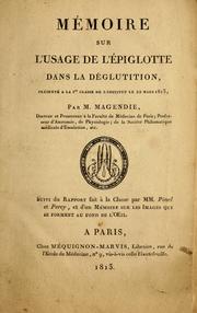 Cover of: Mémoire sur l'usage de l'épiglotte dans la déglutition: présenté a la 1re classe de l'Institute le 22 Mars 1813