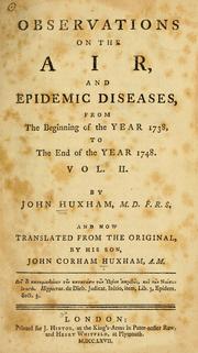 Cover of: Observations on the air, and epidemic diseases: from the beginning of the year 1738, to the end of the year 1748 : Vol. II