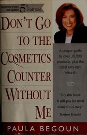 Don't go to the cosmetics counter without me by Paula Begoun