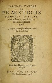 Cover of: Ioannis VVieri De præstigiis dæmonvm: et incantationibus ac ueneficijs libri sex, aucti & recogniti