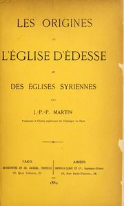 Cover of: Les origines de l'église d'Édesse et des églises syriennes by J. P. P. Martin