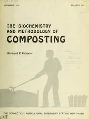 Cover of: The biochemistry and methodology of composting by Raymond P. Poincelot